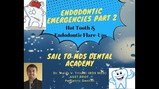 Lecture 16EndodonticsEndodontic Emergencies 2Hot ToothEndodontic FlareUpsneetmdsonlinelectures [upl. by Radie]