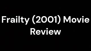 Frailty 2001 Movie Review [upl. by Wendie331]