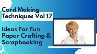 Card Making Techniques Vol 17  DIY Cards That Make You Say WOW [upl. by Viguerie]