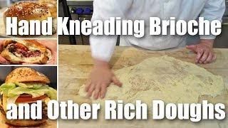 How To Hand Knead Brioche amp Other Rich Doughs [upl. by Oshinski2]