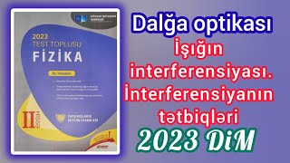 İşığın interferensiyasıİnterferensiyanın tətbiqləriDalğa optikası DİM2023 Fizika test toplusu [upl. by Aloise]