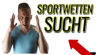 Sportwetten SUCHT  Bist du gefährdet Suchtgefahr amp Hilfe [upl. by Siednarb]