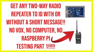 🔺 TESTING PART 1 get any twoway radio repeater to ID short msg NO VOX NO computerraspberry pi🔺 [upl. by Adniram]