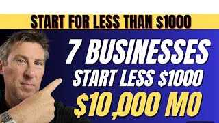 7 BUSINESSES START LESS 1000 TO 10000 MONTHLY [upl. by Anneres]