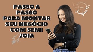 Passo a passo para montar seu negócio com semi joias l Como criar a sua marca [upl. by Notsuj907]