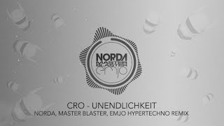 Cro  Unendlichkeit Norda Master Blaster Emjo Hypertechno Remix [upl. by Nayhr]