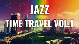 Jazz Time Travel Vol1  Classic Big Band Jazz amp OldStyle Jazz Music [upl. by Marola265]