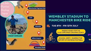 WEMBLEY to MCR CYCLE for the Julie Chipchase Coaching Legacy and Paving The Way [upl. by Lenuahs]