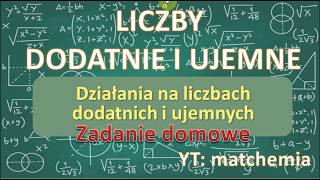 Działania na liczbach dodatnich i ujemnych  zadanie domowe [upl. by Armstrong]