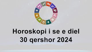 Horoskopi i se e diel 30 Qershor 2024 [upl. by Yrbua90]