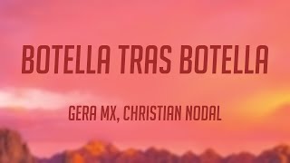 Botella Tras Botella  Gera MX Christian Nodal Lyrics Video 🎧 [upl. by Phyllys906]