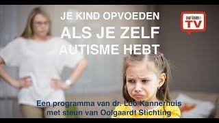 Opvoeden als je zelf autisme hebt [upl. by Curcio171]