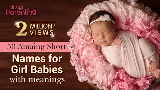 50 Short and Cute Baby Girl Names With Meanings  Short Girl Names  Cute Baby Girl Names [upl. by Barn]