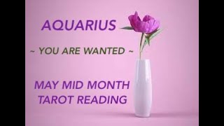 AQUARIUS  YOU ARE WANTED  MID MAY 2023 TAROT READING [upl. by Naek]