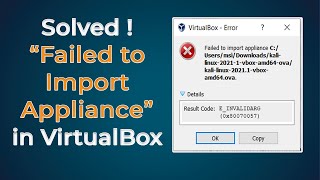 Solved VirtualBox  Failed to import appliance  Result CodeEINVALIDARG0x80070057 [upl. by Airb206]