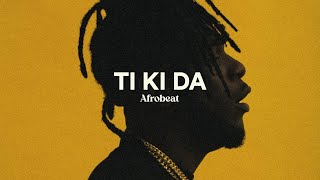 Afrobeat Type Beat x Dancehall Type Beat  Ti Ki Da [upl. by Dunkin]