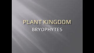 PLANT KINGDOM BRYOPHYTES CHAPTER 3 CLASS 11TH FOR BOARD NEET AND COMPETITIVE EXAMS [upl. by Vachell]