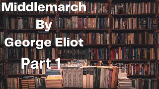 Middlemarch by George Elliot  Full Audiobook  Part 13 [upl. by Rebmik]