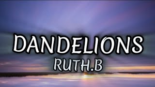 Ruth B  Dandelions Lyrics [upl. by Marou]