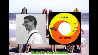 City Surfers  Beach Ball Bobby Darin Frank Gari Roger McGuinn Terry Melcher Hot Rod [upl. by Krefetz]