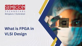 What is FPGA in VLSI Design​  Semicon Technolabs Pvt [upl. by Pollie]