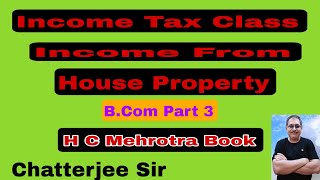 1 Income From House Property BCom Part 3 HC Mehrotra BookIncome Tax Class [upl. by Diego]