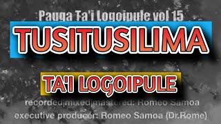 TUSITUSILIMA  Tai Logoipule  Dr Rome Production official audio [upl. by Buckels]