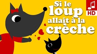 SI LE LOUP ALLAIT A LA CRÈCHE comptine pour bébé amp maternelle [upl. by Lieno]