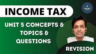 Income Tax Unit 5 Revision  Important Topics  Concepts amp Questions [upl. by Shepley]