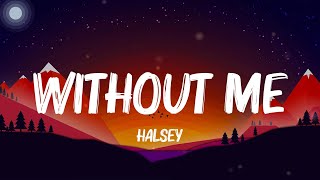 Without Me  Halsey Lyrics  Alan Walker Passenger Mix Lyrics [upl. by Aciria647]