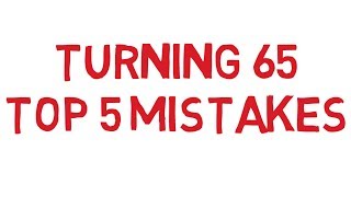 Turning 65 Medicare Top 5 Mistakes 2023 [upl. by Nico722]