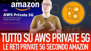 AWS Private 5G il servizio quotchiavi in manoquot di reti private 5G di Amazon [upl. by Yrellih]