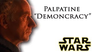 Chancellor Palpatine  quot Demoncracy quot [upl. by Femi]