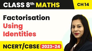 Factorisation Using Identities  Factorisation  Class 8 Maths [upl. by Adnorehs261]