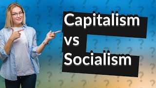 Which is best capitalism or socialism [upl. by Garlaand]