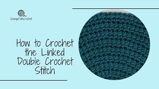 How to Crochet the Linked Double Crochet Stitch [upl. by Athallia]