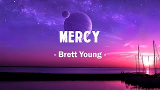 Brett Young – Mercy Lyric [upl. by Flossie503]