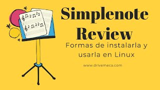 Simplenote Review  Formas de instalarla y usarla en Linux [upl. by Wilinski890]