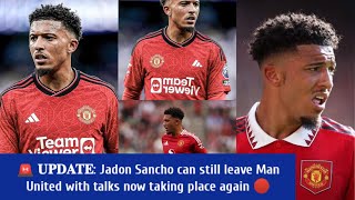 🚨 𝐔𝐏𝐃𝐀𝐓𝐄 Jadon Sancho can still leave Man United with talks now taking place again 🔴👀 [upl. by Tnahsin]