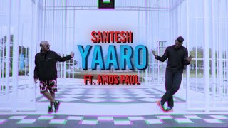 Santesh  Yaaro ft Amos Paul [upl. by Bertold]