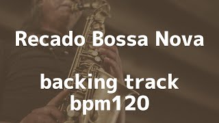 Recado Bossa Novabacking trackbpm120 [upl. by Chicky184]