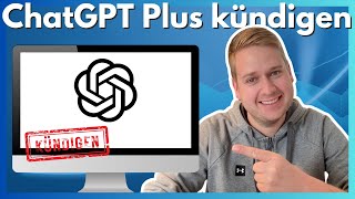 ChatGPT Plus kündigen ❌🚫 So einfach gehts SchrittfürSchritt Anleitung [upl. by Jorgan]