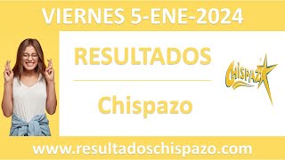 Resultado del sorteo Chispazo del viernes 5 de enero de 2024 [upl. by Nylaroc]