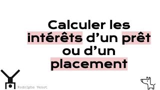 Calculer les intérêts dun emprunt ou dun placement [upl. by Levan]