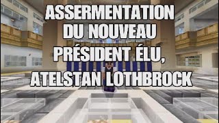 ASSERMENTATION DU NOUVEAU PRÉSIDENT ÉLU ATELSTAN LOTHBROCK [upl. by Arihsak]