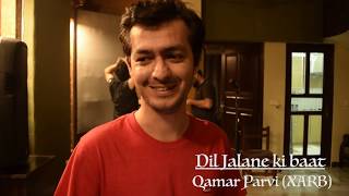 Dil jalane ki baat unplugged  Qamar Parvi  Xarb [upl. by Jakob626]