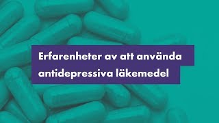 Erfarenheter av att använda antidepressiva läkemedel [upl. by Secrest]