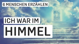 Der Himmel ist real  Der Tod hat nicht das letzte Wort  Erfahrungsberichte [upl. by Ahsilef98]