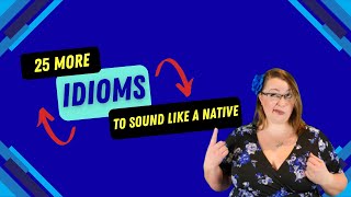 Learn 25 Common English Idioms amp Expressions to Sound like a Native With Examples [upl. by Alleuqcaj]