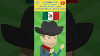 MÉXICO  CONSTITUCIÓN  ARTÍCULO 43  COMPOSICIÓN DE LOS ESTADOS DE LA FEDERACIÓN EstoEsLoQueSomos [upl. by Hayyikaz]